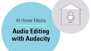 Quick Editing Workflow | Audio Editing with Audacity (At Home Media)