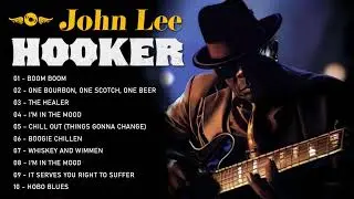 Blues Songs Of John Lee Hooker - John Lee Hooker Greatest Hits - Best of John Lee Hooker Full Album