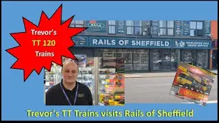 Trevor's TT Trains visits Rails of Sheffield