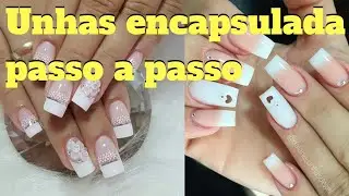 #UnhasEncapsulada #SouVaidosa || Unhas encapsulada passo a passo