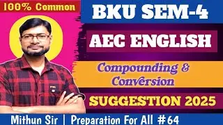 BKU 4th SEM AEC ENGLISH SUGGESTION 2025 | Compounding and Conversion |
