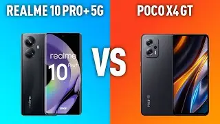 Realme 10 Pro+ 5G vs Xiaomi POCO X4 GT