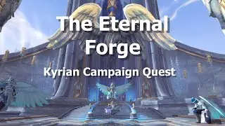 The Eternal Forge--Kyrian Campaign Quest--WoW Shadowlands