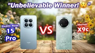 🤯 Which Phone Is Better? Redmi Note 15 Pro vs Honor X9c | Honest Review