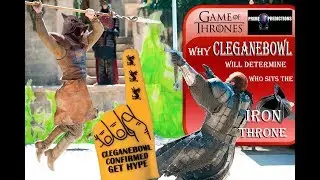 Game of Thrones Season 8 : CLEGANEBOWL CONFIRMED : Why CleganeBowl MUST occur : GoT Theory