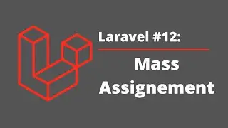 Laravel #12: Mass Assignment [Tagalog]