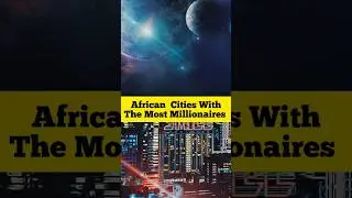 Top 10 African Cities with the Most Millionaires 2025 #shorts #shortsfeed #southafrica