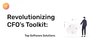 Revolutionizing CFO's Toolkit:  Top Software Solutions