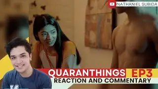 QUARANTHINGS Episode 3 Reaction and Commentary | Nathaniel Subida