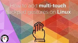 Как добавить жесты трекпада MULTITOUCH в Linux