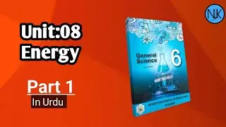 Science Class 6 | Unit 08 | Energy |SNC New Syllabus 2022lin Urdu|kpkbook|