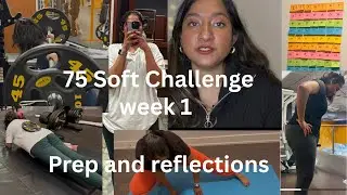 My 75 Soft Journey Begins | Week 1 Progress, Reflections & Finding Balance
