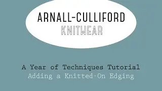 A Year of Techniques: Adding a Knitted On Edging