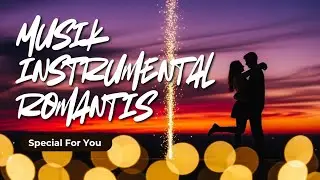 Bikin Hati Tenang dan Syahdu Saat Bersantai, Dengerin Musik instrumental romantis 