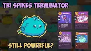 Tri Spikes Terminator Still Powerful Team? - Axie Infinity