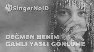 Değmen Benim Gamlı Yaslı Gönlüme