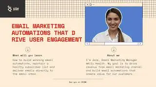 Workshop Week - Email Marketing Automations that Drives User Engagement - Jone Jonikaite - 01
