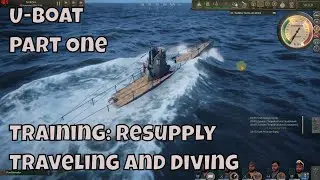 U-boat-time to disrupt some allied shipping. Part one: Training missions.