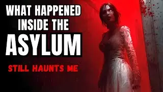 WARNING: I Took a Night Shift at the Abandoned Asylum, I’m Still Terrified