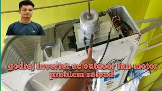 Godrej inverter AC outdoor fan motor problem solved