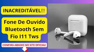 Fone de Ouvido Bluetooth Sem Fio I11 TWS | Frete Gr&aacute;tis - Completo e Melhores Ofertas! #jezmercados