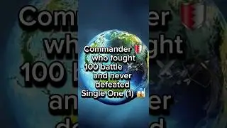 The Undefeated Commander ⚔️            #undefeated #commander #100 #battle #world #historical