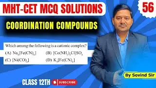 The following is a cationic complex? | MHT-CET 2024 Questions | Chemistry Solutions | Sovind Sir