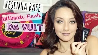 Resenha BASE NOVA DA VULT: Ultimate Finish + Compara&ccedil;&atilde;o com a Base Efeito Matte