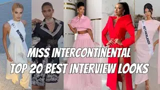 MISS INTERCONTINENTAL 2025/26: TOP 20 BEST INTERVIEW LOOKS