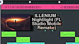 Free Flm | ILLENIUM - Nightlight | FL Studio Mobile Remake | How to ILLENIUM