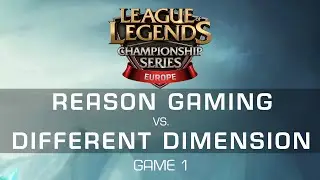 Reason Gaming vs. Different Dimension - Game 1 - EU LCS Expansion Tournament - League of Legends