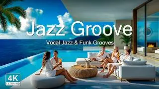 Smooth Daytime Jazz Funk 🌴 Elegant Lounge for Focus ✨ 4K
