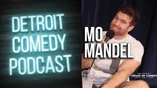 Mo Mandel - Detroit Comedy Podcast  - Episode 5