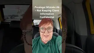 Paralegal Mistake #6 - Not Keeping Client Information Confidential