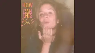 How Can This Be?