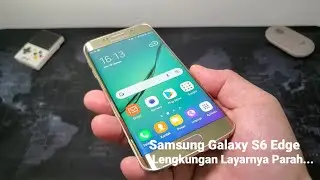 @05 discusses the Samsung Galaxy S6 Edge which has a severe screen curvature
