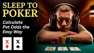 Fall Asleep to Poker | Reprogram Your Brain to Calculate Pot Odds