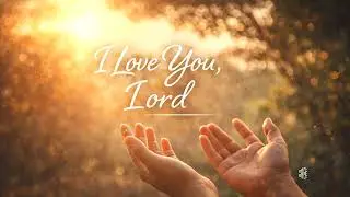 I Love You, Lord