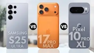 Samsung S25 Ultra vs iPhone 17 Pro Max vs Pixel 10 Pro XL: Which is Best?