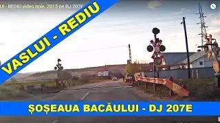 Traseul VASLUI - REDIU video noie. 2015 pe DJ 207E