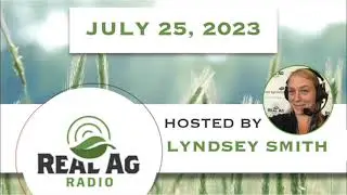RealAg Radio: Antimicrobial resistance, robots in row crops, and balance of the 4Rs, July 25, 2023