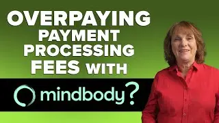 Mindbody Payment Processing - Are You Overpaying for Payment Processing with MindBody?