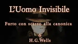 05👤L'Uomo Invisibile👤Cap 05👤Furto con scasso alla canonica #hgwells #tales