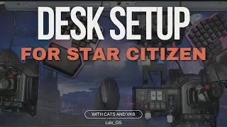 Ready for Launch: My Star Citizen Desk Setup in 4 Minutes