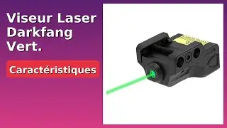 AVIS (2025) : Viseur Laser Darkfang Vert. D&Eacute;TAILS ESSENTIELS