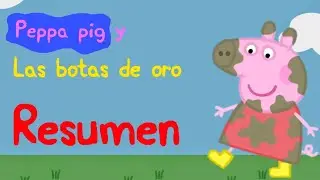 Peppa pig y las botas de oro (2015) RESUMEN 