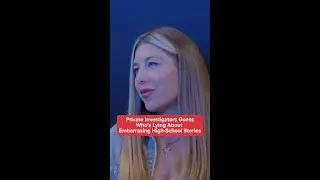 Private Investigator Guess Who's Lying About Embarrassing High School Stories