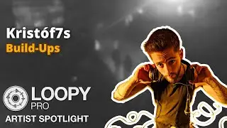 Inside Kristóf Nagy’s Build-Up Technique in Loopy Pro