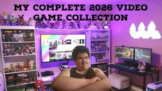 My Complete Video Game Collection As Of 2026
