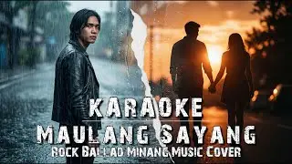 Karaoke Maulang Sayang - Rayola | Versi Rock Ballad